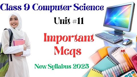 Class 9 Computer Science Unit 11 | Most Important MCQs | Exam Preparation 2025