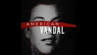 Why You Should Watch American Vandal Season 1 (Spoiler Free)