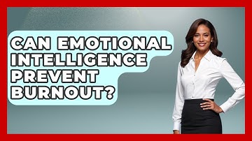 Can Emotional Intelligence Prevent Burnout? - The Personal Growth Path