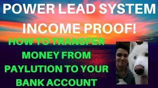 Power Lead System Income Proof - How To Transfer Money From Paylution To Your Bank Account