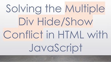 Solving the Multiple Div Hide/Show Conflict in HTML with JavaScript