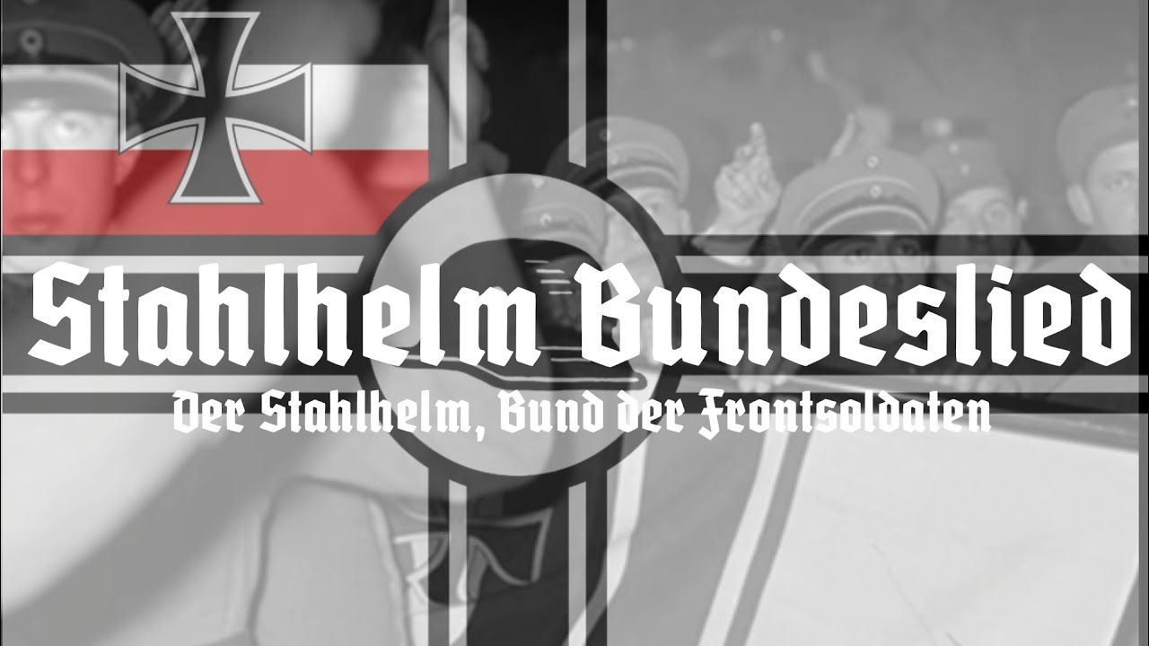 „Stahlhelm Bundeslied“ • Anthem of the Stahlhelm [Lyrics]