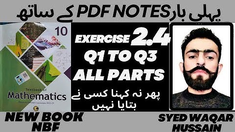 EX 2.4 Q1_to_Q3 10th Math New Book NBF Sir Waqar Hussain