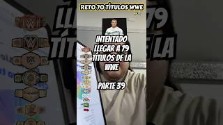 Dia 39 tratando de llegar a 70 TÍTULOS de la WWE #wwe