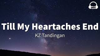 KZ Tandingan - Till My Heartaches End (Lyrics)