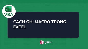 Khái niệm về ghi Macro và cách ghi Macro -Tuyệt đỉnh VBA
