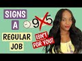 5 SIGNS YOU SHOULD BE WORKING FOR YOURSELF!