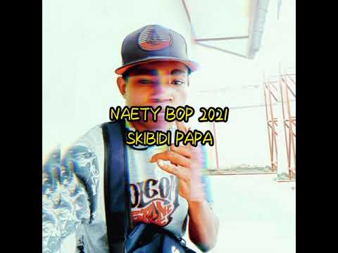 Naety bop 2021 Skibidi Papa (Lagu Acara Papua) [Kaxx_Bhivo®]©©∆∆✌✌✌