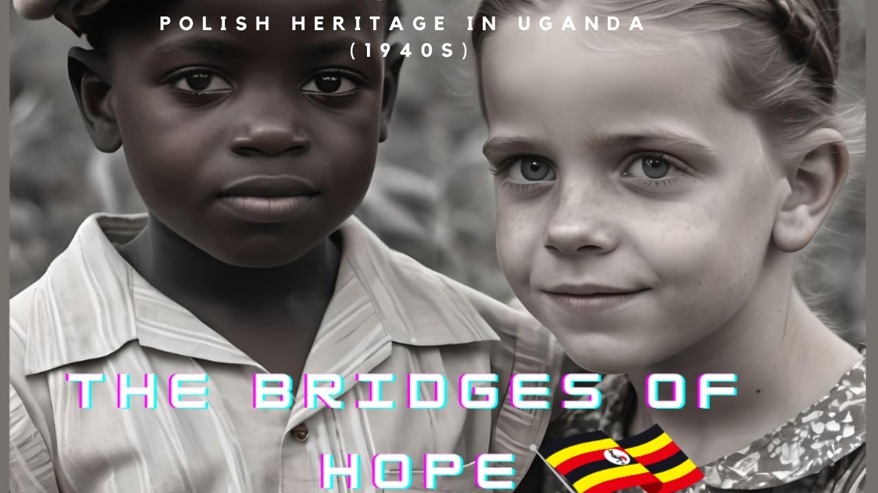 The Bridges of Hope Polish Heritage in Uganda TravelTube YouTube