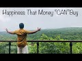 Happiness That Money “CAN” Buy | Luxury | Life | Nature