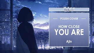 (Kirishe) [HBD Klaudia!] Ajin ED1 - How Close You Are [POLISH]