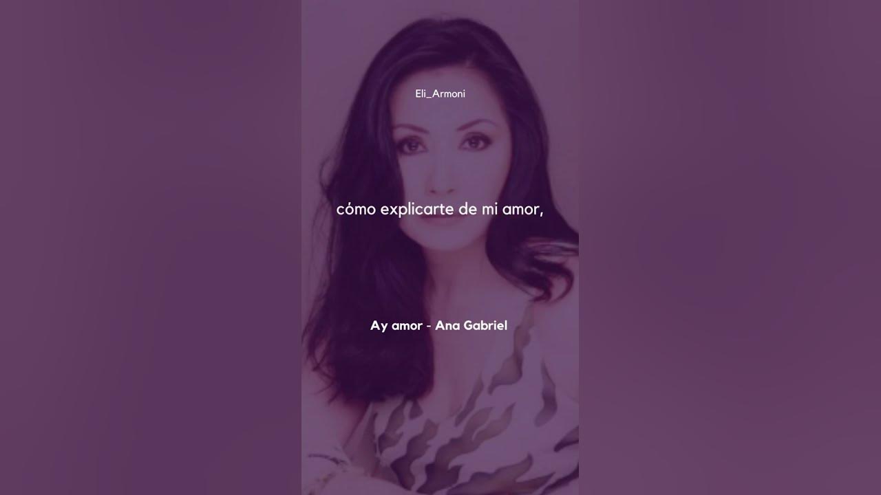 Ay amor - Ana Gabriel (1987) #ayamor #anagabriel #letrasdecanciones #música #youtube #subscribe Ay amor - Ana Gabriel (1987) #ayamor #anagabriel #letrasdecanciones #música #youtube #subscribe