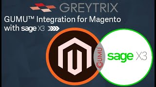 Information GUMU™ Integration for Magento with Sage X3 Guide