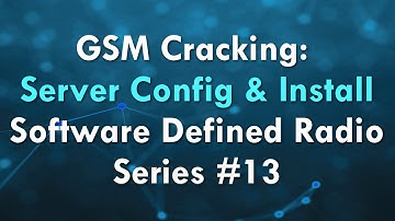 GSM Cracking: Server Config & Install - Software Defined Radio Series #13