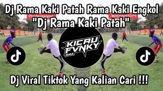 DJ RAMA KAKI PATAH RAMA KAKI ENGKOL VIRAL TIKTOK TERBARU FYP REMIX