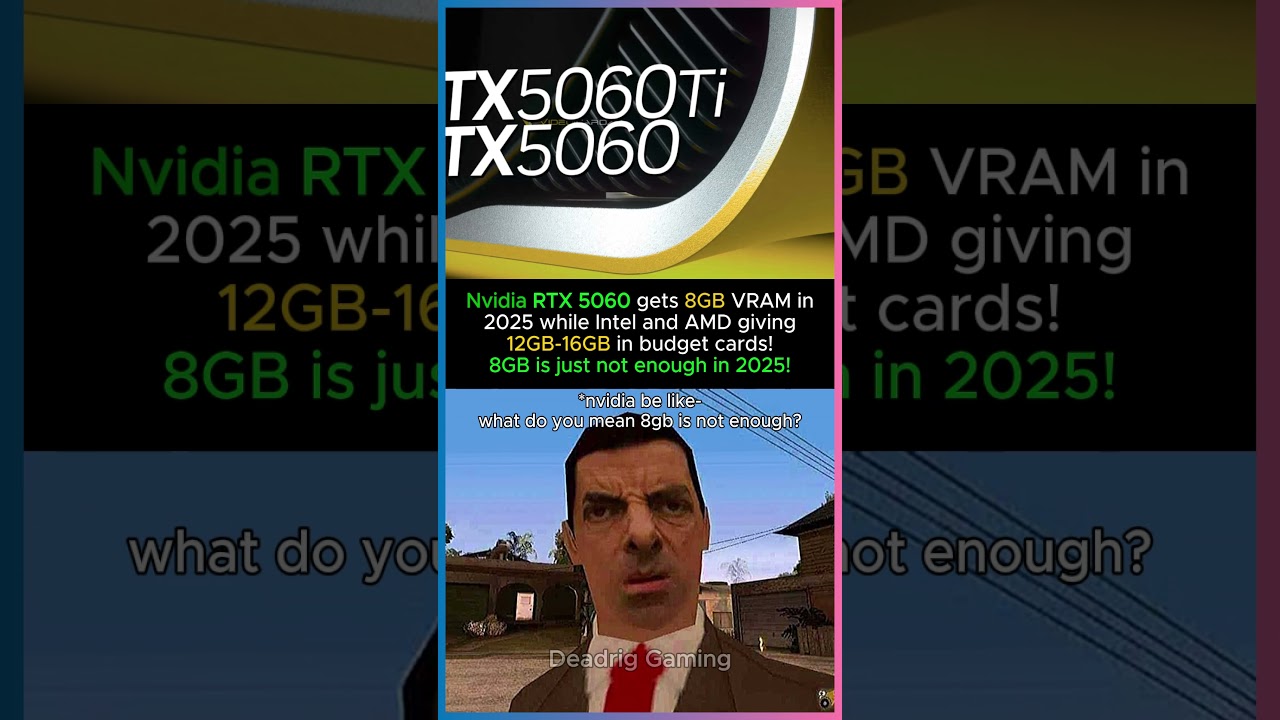 Nvidia RTX 5060 gets 8GB VRAM in 2025 while Intel and AMD giving 12GB-16GB in budget cards!