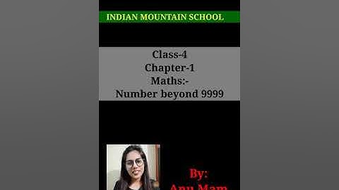 Class-4 chapter-1 beyond number 9999 by anu mam
