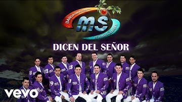 Banda Sinaloense MS de Sergio Lizárraga - Dicen Del Señor