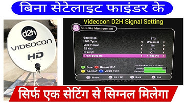 Videocon D2H Signal Setting | videocon dish tv signal setting | videocon d2h | all dish info