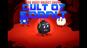 The Daily Object Show Cult Of Cobalt S2 EP1: Legacy