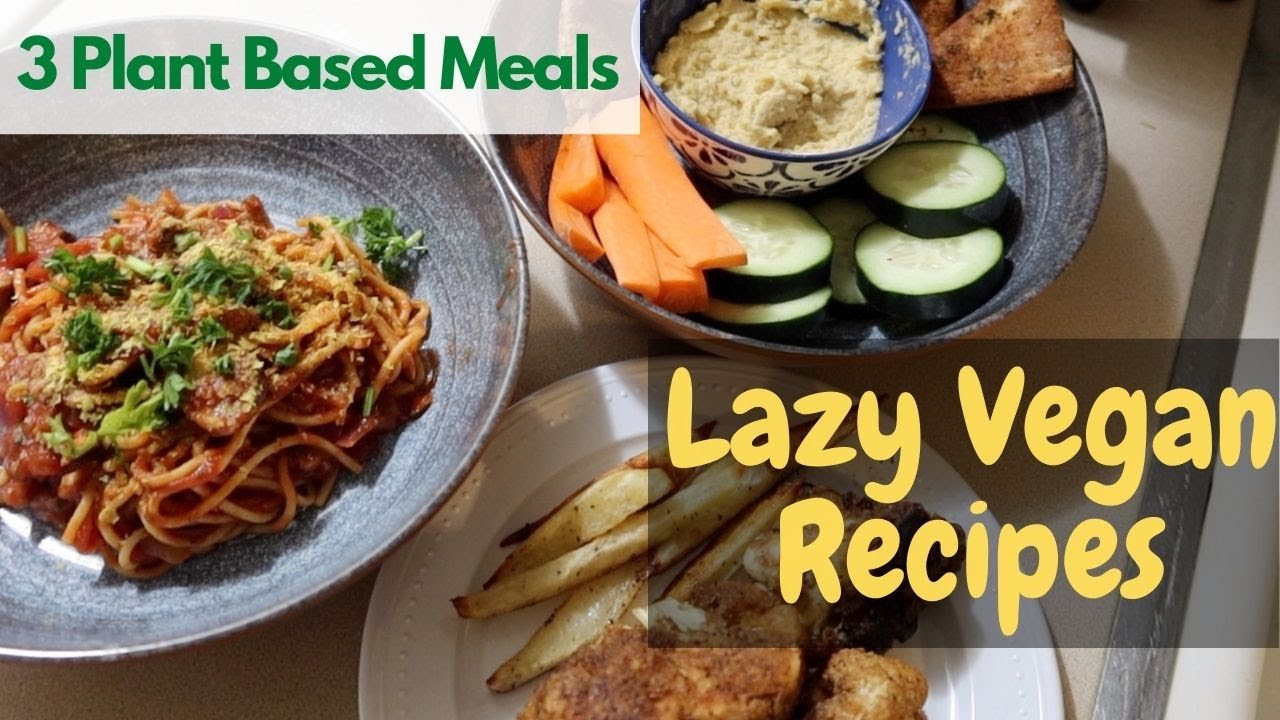 3 AMAZING LAZY VEGAN MEAL IDEAS VEGAN RECIPES YouTube