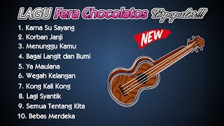 FULL ALBUM LAGU FERA CHOCOLATOS TERBARU