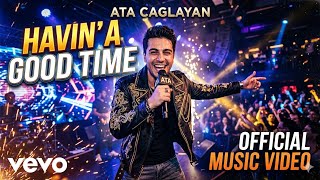 Ata Caglayan - Havina Good Time