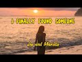 I Finally Found Someone (Lyrics) - Marielle Montellano & Jm dela Cerna