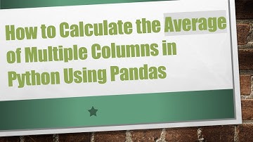 How to Calculate the Average of Multiple Columns in Python Using Pandas