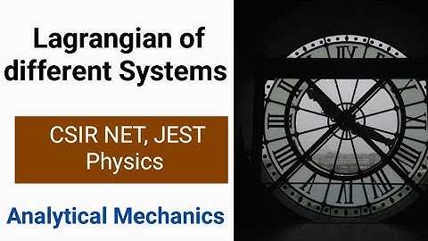 JEST Physics Lec - 10 | Lagrangian of different systems | Classical Mechanics ||✓