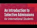 An Introduction to Selective Admissions for International Students