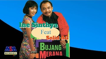 INE SINTHYA feat. SOLID AG - BUJANG MERANA [OFFICIAL MUSIC VIDEO] LYRICS