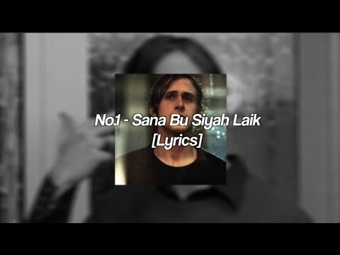 No.1 - Sana Bu Siyah Laik [Lyrics]