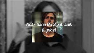 No.1 - Sana Bu Siyah Laik [Lyrics] Resimi