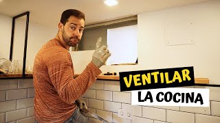 Hueco de VENTILACIÓN para la COCINA  ¿Hacía falta una VENTANA?