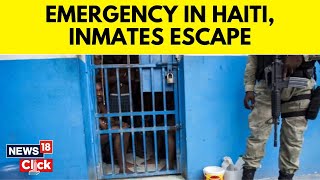 Haiti Emergency | Haiti Inmates Escape | Haiti Government Declares State Of Emergency, Curfew | N18V