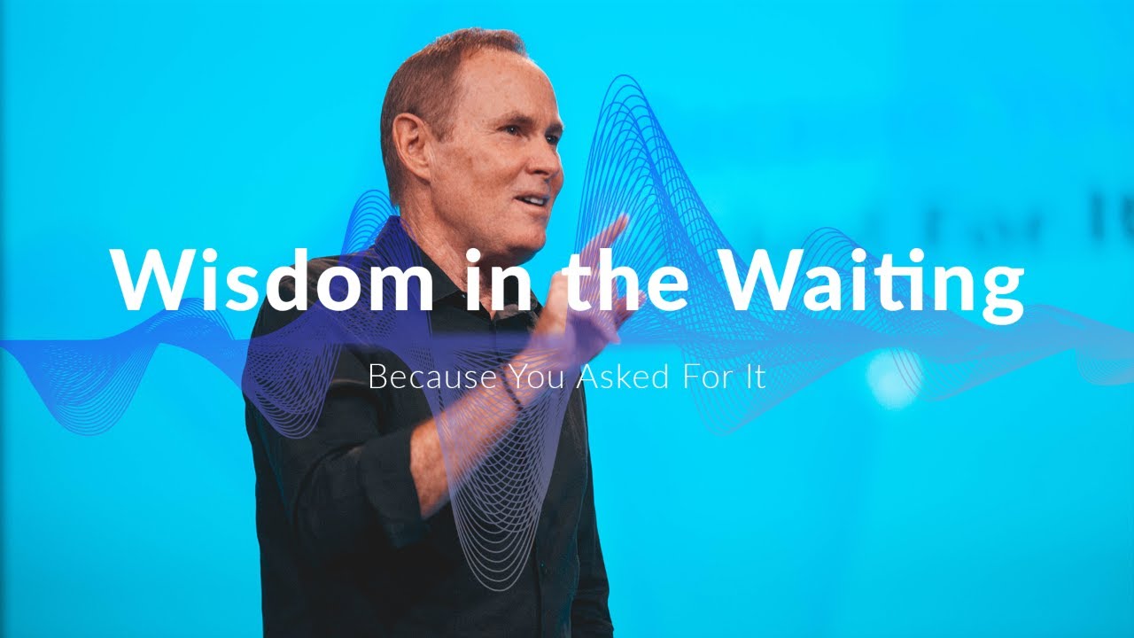 Wisdom In The Waiting | Bayless Conley