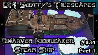 DIY Dwarven Icebreaker Steam Ship for D&D (DM Scotty’s Tilescapes #33/Part 1)