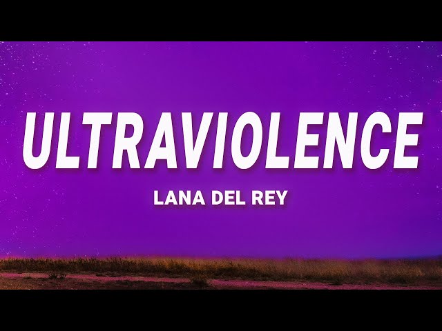 Lana Del Rey - Ultraviolence (Lyrics) class=