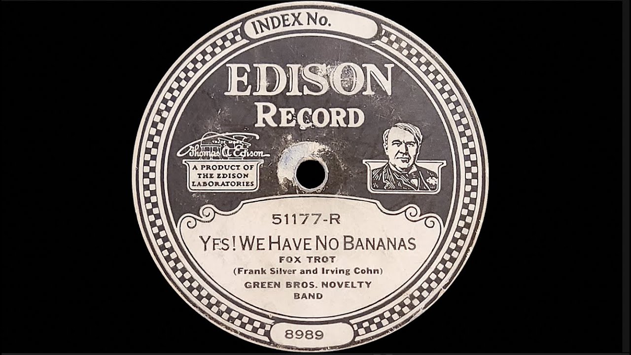 “Yes! We Have No Bananas” by the Green Brother's Novelty Band 1923