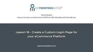 Lesson 16 - Create a Custom Login Page for your eCommerce Platform using Elementor Free