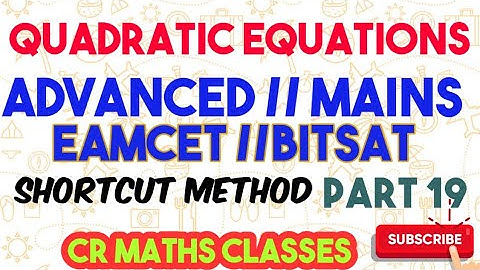 Quadratic equations part 19//Advanced,Mains, Eamcet, Bitsat // INTER,CBSE//CR MATHS CLASS