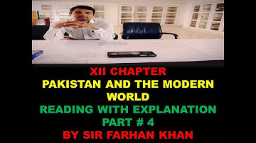 XII ENGLISH CHAPTER PAKISTAN AND THE MODERN WORLD READING WITH EXPLANATION PART # 4 BY SIR FARHAN