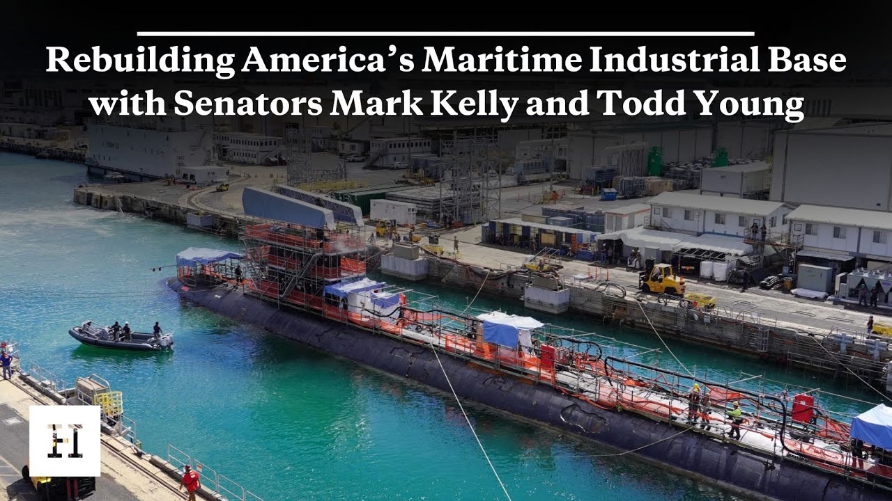 Rebuilding America’s Maritime Industrial Base with Senators Mark Kelly and Todd Young