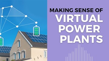 How Virtual Power Plants Work