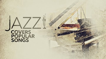 Chill Jazz - Covers Popular Songs ☕ Hits 2025