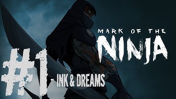 Mark of the Ninja - Walkthrough Part 1 - Chapter 1: Ink & Dreams (Total Honor: 9/9)