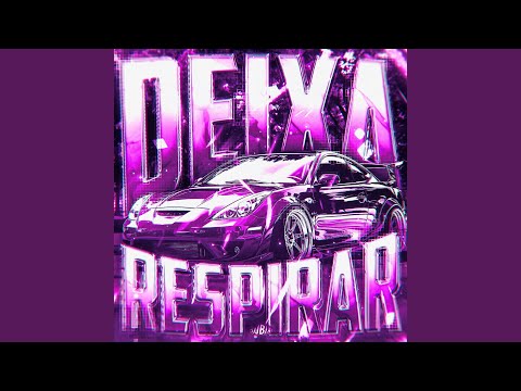 Deixa Respirar Super Slowed