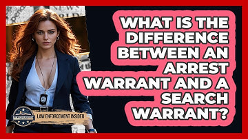 What Is The Difference Between An Arrest Warrant And A Search Warrant? - Law Enforcement Insider