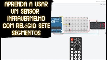 Como usar um sensor infravermelho com relógio sete segmentos no tinkercad
